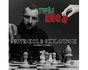 Bilety na kabaret Piotr ZOLA Szulowski - Twój ruch w Zabrzu - 12-10-2023