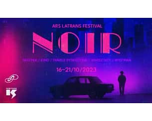 Bilety na ARS LATRANS Festival NOIR