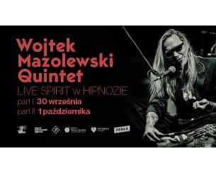 Bilety na koncert Wojtek Mazolewski Quintet - Wojtek Mazolewski Quintet: LIVE SPIRIT PART II w Katowicach - 01-10-2023