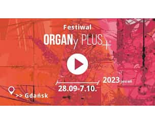 Bilety na Festiwal ORGANy PLUS+ 2023 - Festiwal ORGANy PLUS+ 2023 + Hintz i Döbel