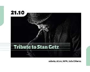 Bilety na koncert Tribute to Stan Getz we Wrocławiu - 21-10-2023