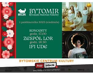 Bilety na BYTOMIR - Bytomski Festiwal Folkowy - Koncerty zespół LOR oraz IFI UDE