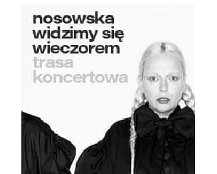 Bilety na koncert nosowska: widzimy się wieczorem w Poznaniu - 30-11-2023
