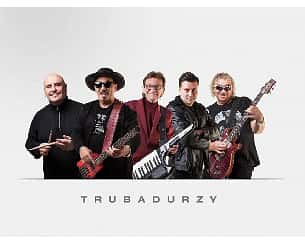 Bilety na koncert Trubadurzy "Znamy się tylko z widzenia"  w Grudziądzu - 07-04-2024