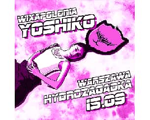 Bilety na koncert Wixapolonia x Yoshiko - Czwarte urodziny Wixapolii Kordas w Warszawie - 15-09-2023