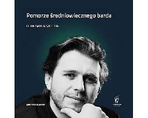 Bilety na koncert Pomorze średniowiecznego barda | Andrzej Lampert | INAUGURACJA TMP 8.5 w Szczecinie - 08-09-2023