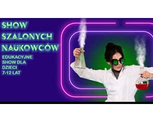 Bilety na koncert Show Szalonych Naukowców w Łomży - 11-11-2023 Bilety na koncert Show Szalonych Naukowców w Łomży - 11-11-2023