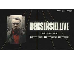 Bilety na koncert BEKSIŃSKI.LIVE w Warszawie - 08-11-2023