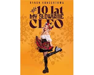 Bilety na koncert Cleo – 10 lat My Słowianie w Ostrowie Wielkopolskim - 17-11-2023 Bilety na koncert Cleo – 10 lat My Słowianie w Ostrowie Wielkopolskim - 17-11-2023