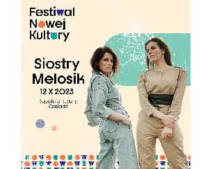 Bilety na Festiwal Nowej Kultury - koncert Siostry Melosik