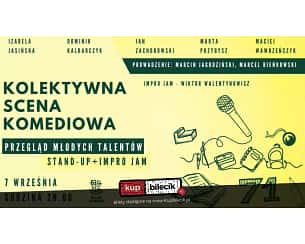 Bilety na koncert Kolektywna Scena Komediowa - Przegląd młodych talentów ! impro + stand-up - 07-09-2023