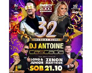 Bilety na koncert 32 URODZINY KLUBU DJ ANTOINE/CASCADA/ZENON MARTYNIUK/LONG & JUNIOR w Przytkowicach - 21-10-2023