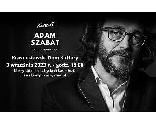 Bilety na koncert "Usiądźmy przed drogą" - Koncert  Adama Szabata w Krasnymstawie - 03-09-2023