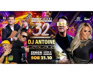 Bilety na koncert DJ ANTOINE/ CASCADA/ ZENON MARTYNIUK/ LONG & JUNIOR ☆ 32 URODZINY w Przytkowicach - 21-10-2023