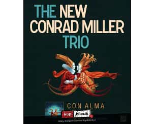Bilety na koncert The New Conrad Miller Trio - Promocja nowego albumu "Con Alma" w Raciborzu - 12-10-2023