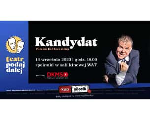 Bilety na spektakl Kandydat - POMAGAJMY Z "KANDYDATEM" - Warszawa - 16-09-2023