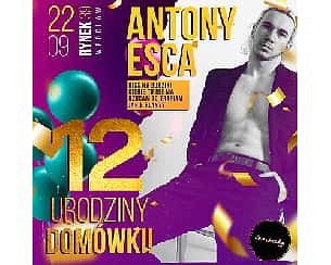 Bilety na koncert 12-STE URODZINY DOMÓWKI! | ANTONY ESCA we Wrocławiu - 22-09-2023