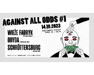 Bilety na koncert AGAINST ALL ODDS #1 - Wieże Fabryk, Ohyda, Schröttersburg w Rzeszowie - 14-10-2023