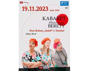 Bilety na kabaret Moherowe Berety - Niech Was nie zmyli nazwa kabaretu! w Trzebini - 19-11-2023