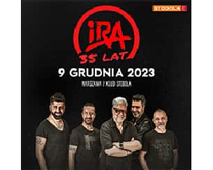 Bilety na koncert IRA - 35-lecie w Warszawie - 09-12-2023 Bilety na koncert IRA - 35-lecie w Warszawie - 09-12-2023