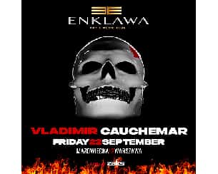 Bilety na koncert VLADIMIR CAUCHEMAR LIVE SET | Warszawa - 22-09-2023
