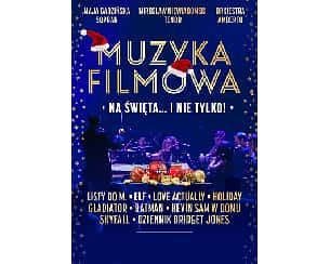 Bilety na koncert Muzyka filmowa na święta … i nie tylko! w Gdańsku - 16-12-2023