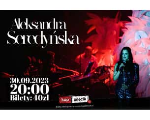 Bilety na koncert Aleksandra Seredyńska - Koncert z największymi hitami muzyki polskiej i światowej! w Koszalinie - 30-09-2023