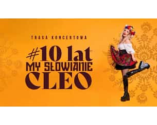 Bilety na koncert Cleo – 10 lat My Słowianie w Elblągu - 24-11-2023