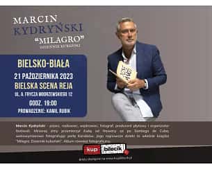 Bilety na koncert Marcin Kydryński - Najnowsza książka "Milagro - dziennik kubański" - spotkanie autorskie i pokaz zdjęć z Kuby w Bielsku-Białej - 21-10-2023