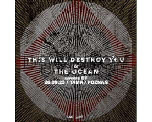 Bilety na koncert THIS WILL DESTROY YOU x THE OCEAN w Poznaniu - 26-09-2023