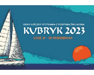 Bilety na koncert XXXVI Łódzkie Spotkania z Piosenką Żeglarską Kubryk w Łodzi - 21-10-2023