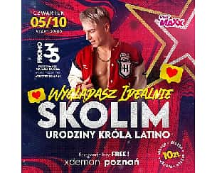 Bilety na koncert WYGLĄDASZ IDEALNIE - SKOLIM KRÓL LATINO w Poznaniu - 05-10-2023