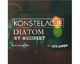 Bilety na koncert Konstelacje // Diatom // By Accident, Kraków // Pub pod Ziemią - 28-10-2023