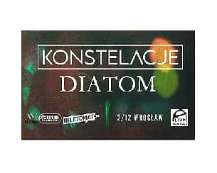 Bilety na koncert Konstelacje // Diatom, Wrocław // Alive - 02-12-2023