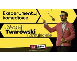 Bilety na kabaret Eksperymenty komediowe Macieja Twarowskiego - Męskie Dranie - Stand-up muzyczno-gadano-improwizowany w Kielcach - 23-07-2023