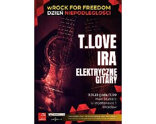 Bilety na koncert wROCK for Freedom - Dzień Niepodległości - T. Love, Ira, Elektryczne Gitary we Wrocławiu - 11-11-2023