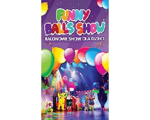 Bilety na koncert Balonowe Show czyli Funny Balls Show w Suwałkach - 14-10-2023