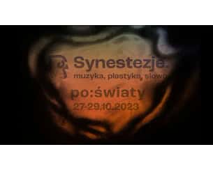 Bilety na koncert Synestezje. Muzyka. Plastyka. Słowo - Synestezje XI: SARSA + goście specjalni w Krakowie - 28-10-2023 Bilety na koncert Synestezje. Muzyka. Plastyka. Słowo - Synestezje XI: SARSA + goście specjalni w Krakowie - 28-10-2023