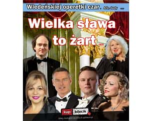 Bilety na koncert Wielka sława to żart - Wiedeńskiej operetki czar Gala operetkowo-musicalowa, świat koncertów wiedeńskich, operetek,musicali w Żyrardowie - 18-11-2023