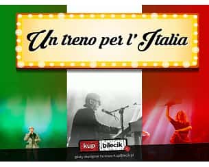 Bilety na koncert Un treno per l'Italia - Pociąg do Włoch - Un treno per l'Italia, czyli "Pociąg do Włoch" w Szczecinie - 28-10-2023