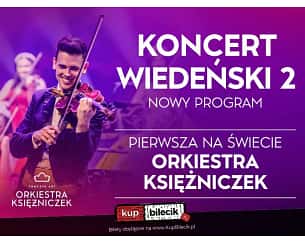 Bilety na koncert Wiedeński 2 - NOWY PROGRAM - Orkiestra Księżniczek - Pierwsza na Świecie ORKIESTRA KSIĘŻNICZEK, soliści, balet -  NOWY PROGRAM, TOMCZYK ART w Częstochowie - 28-10-2023