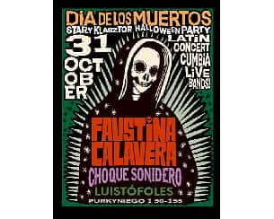 Bilety na koncert Dia De Los Muertos - Faustina Calavera, Choquesonidero, Luistofoles we Wrocławiu - 31-10-2023