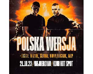 Bilety na koncert POLSKA WERSJA | NIZIOŁ | ŚLIWA | 21.10.23 | WEJHEROWO |  HOT SPOT - 21-10-2023