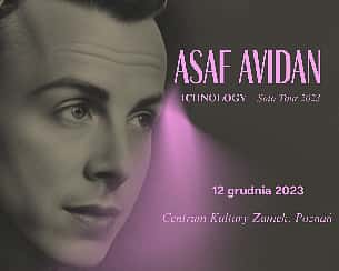 Bilety na koncert ASAF AVIDAN | ICHNOLOGY SOLO TOUR 2023 w Poznaniu - 12-12-2023