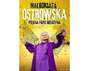 Bilety na koncert Małgorzata Ostrowska - Piękna Pani Meluzyna w Bydgoszczy - 09-10-2023