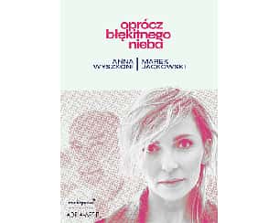 Bilety na koncert Anna Wyszkoni / Marek Jackowski - Oprócz błękitnego nieba w Cieszynie - 16-12-2023
