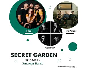Bilety na koncert SECRET GARDEN - PRZESTRZEŃ/ MIÓD/ MONA POLASKI w Chełmnie - 21-10-2023