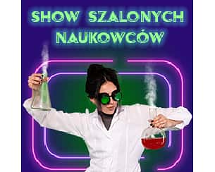 Bilety na spektakl Show Szalonych Naukowców - Toruń - 07-12-2023