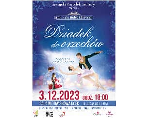 Bilety na koncert Spektakl baletowy - Dziadek do orzechów w Śremie - 03-12-2023
