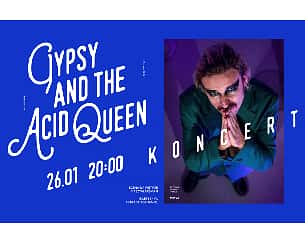 Bilety na koncert Gypsy And The Acid Queen | 26.01.2024 | POZNAŃ | Scena na Piętrze - 26-01-2024